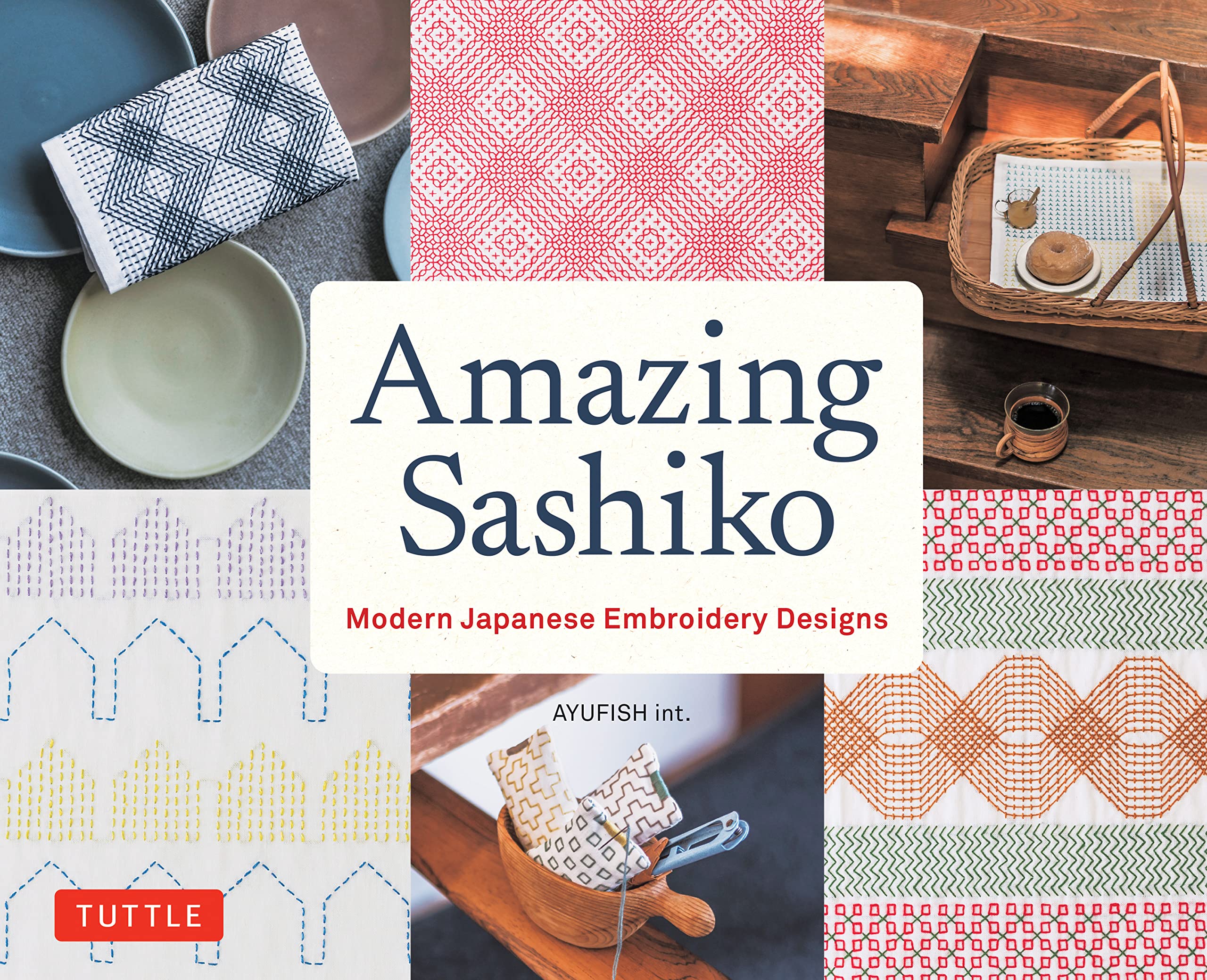 Amazing Sashiko, Modern Japanese Embroidery Designs, The Book - A