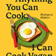 Anything You Can Cook, I Can Cook Vegan