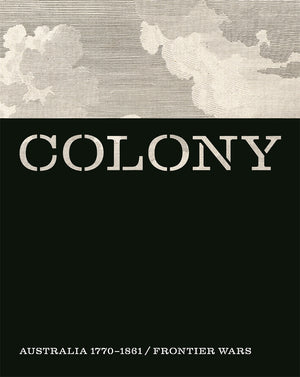 Colony: Australia 1770 -1861 / Frontier Wars