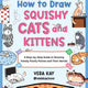 How to Draw Squishy Cats and Kittens