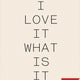I Love It. What is It?