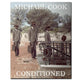 Michael Cook: Conditioned