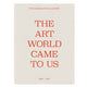 Art World Came To Us: The Macquarie Galleries 1938 - 1963