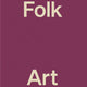 Opinionated Guide to Folk Art
