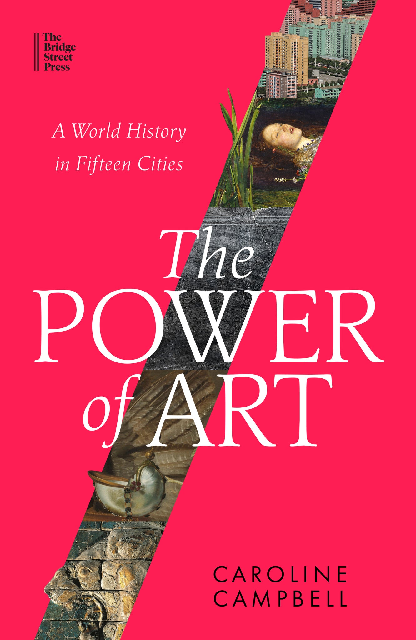 Power of Art A World History in Fifteen Cities