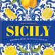 Sicily: Essential Recipes from a Mediterranean Island