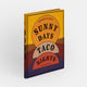 Sunny Days, Taco Nights: A Cookbook