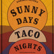 Sunny Days, Taco Nights: A Cookbook