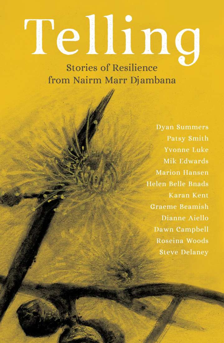 Telling: Stories of Resistance From Nairm Marr Djambana
