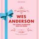 Wes Anderson: The Iconic Filmmaker and His Work
