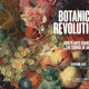 Botanical Revolutions: How Plants Changed the Course of Art