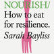 Do Nourish: How to Eat for Resilience