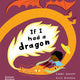 If I had a dragon (Hardcover)