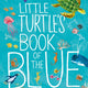 Little Turtle’s Book of the Blue