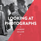 Looking at Photographs (Art Essentials)