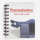 Procrastination