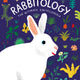 Rabbitology: The Ultimate Encyclopedia