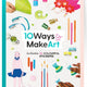 10 Ways to Make Art