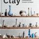 Clay: Contemporary Ceramic Artisans