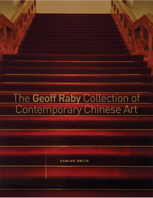 Geoff Raby Collection of Contemporary Chinese Art