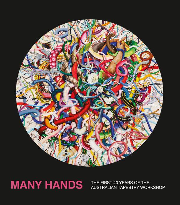 Many Hands: The First 40 years of the Australian Tapestry Workshop