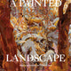 Painted Landscape: Across Australia from Bush to Coast