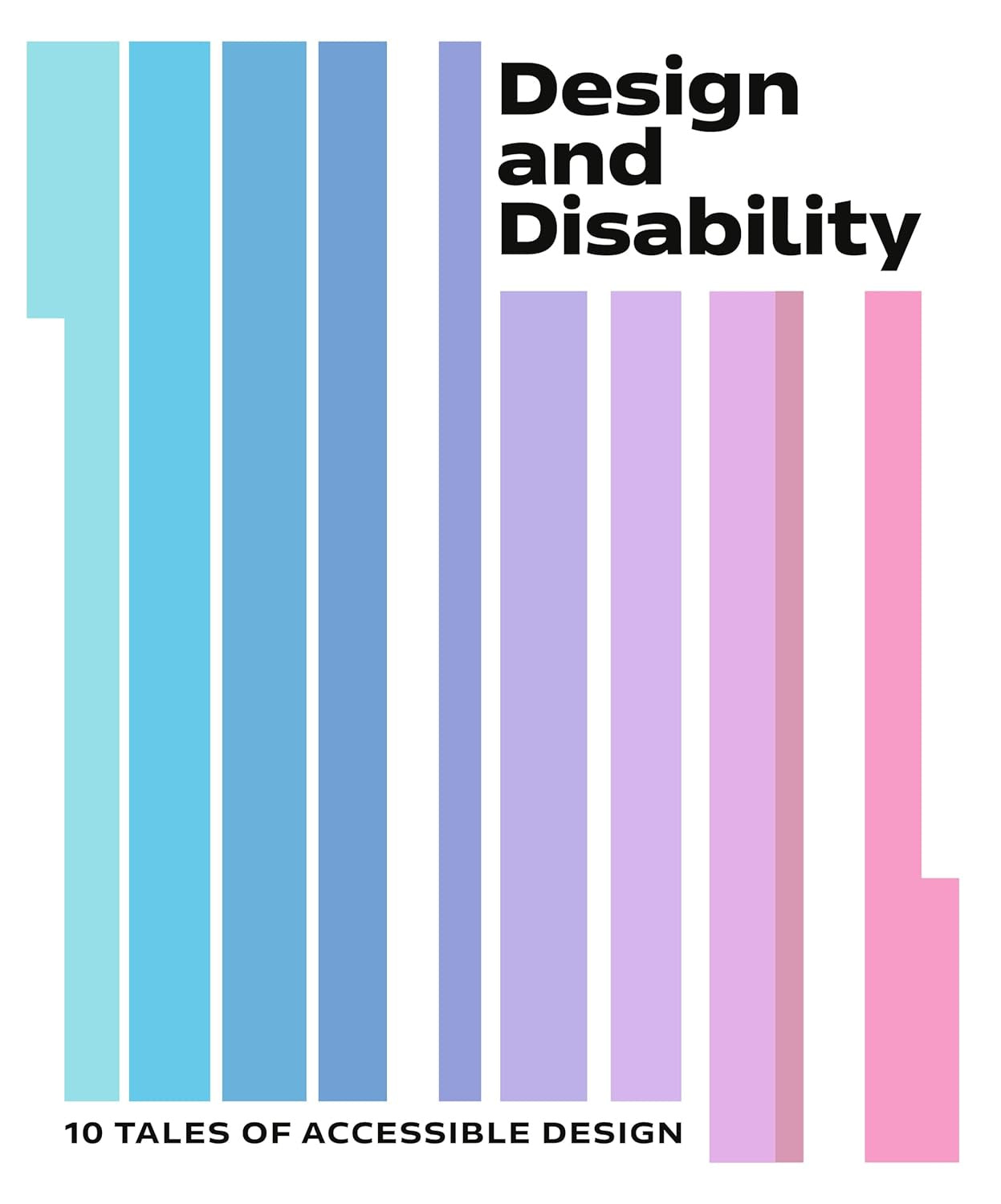 Design and Disability: 10 Tales of Accessible Design