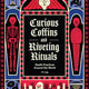 Curious Coffins and Riveting Rituals: Death Practices Around the World