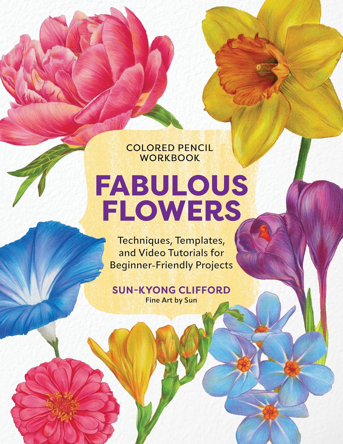 Colored Pencil Workbook: Fabulous Flowers