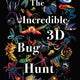 Incredible 3D Bug Hunt