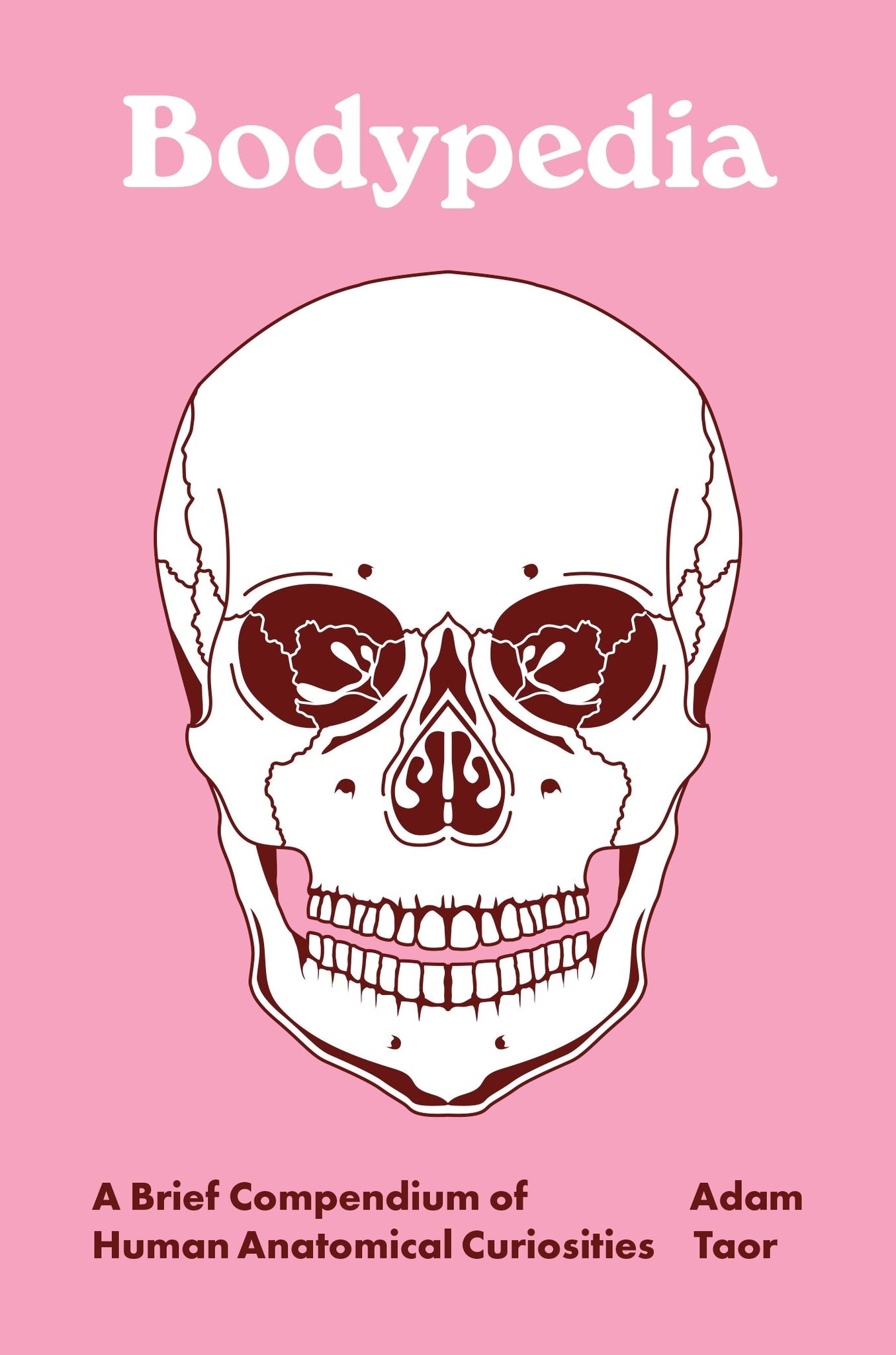 Bodypedia: A Brief Compendium of Human Anatomical Curiosities
