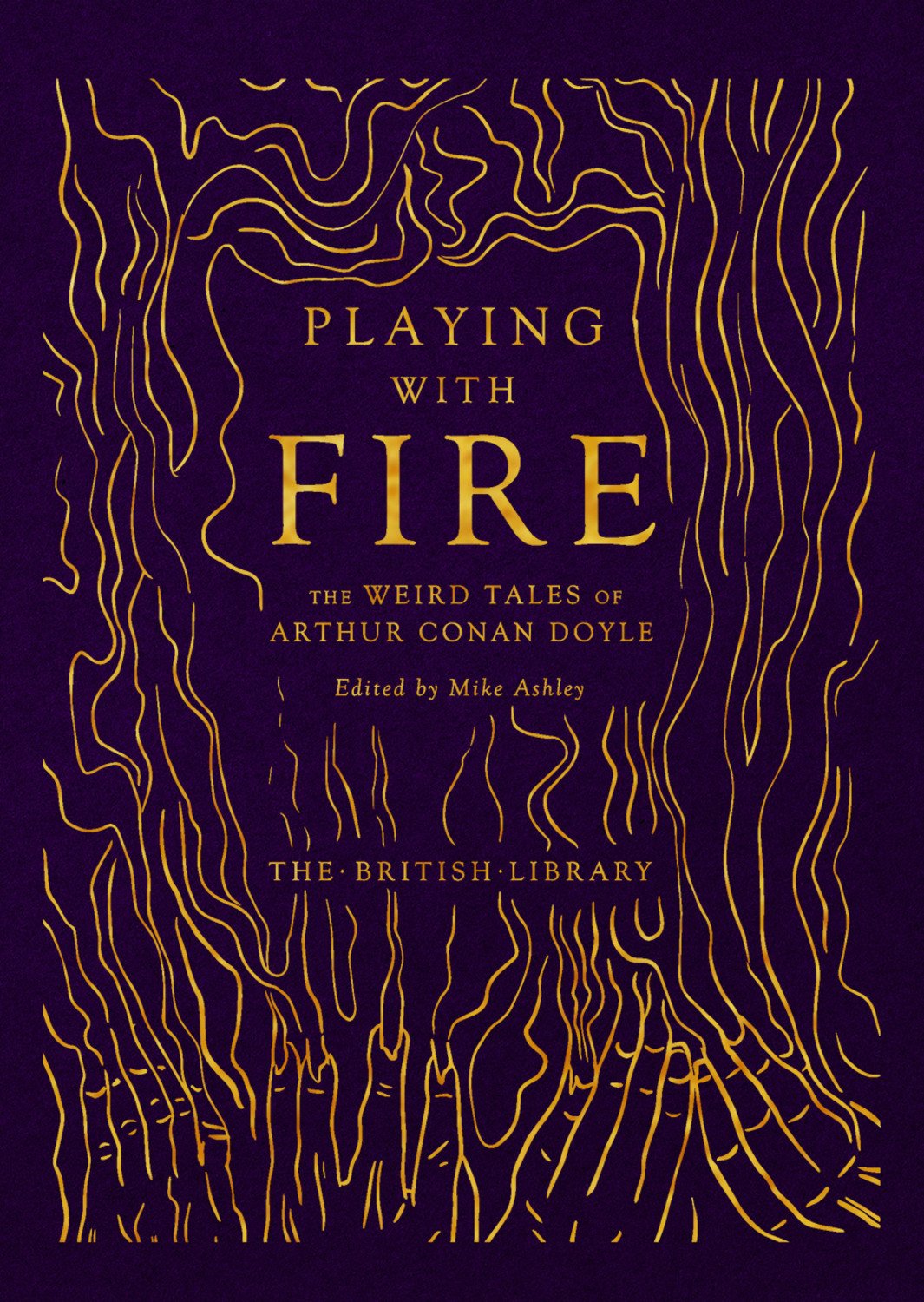 Playing With Fire: The Weird Tales of Arthur Conan Doyle