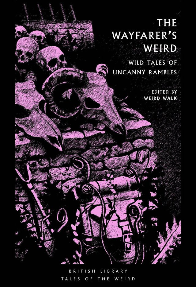 Wayfarer's Weird: Wild Tales of Uncanny Rambles
