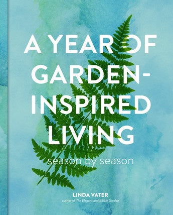 Year of Garden-Inspired Living: Season by Season