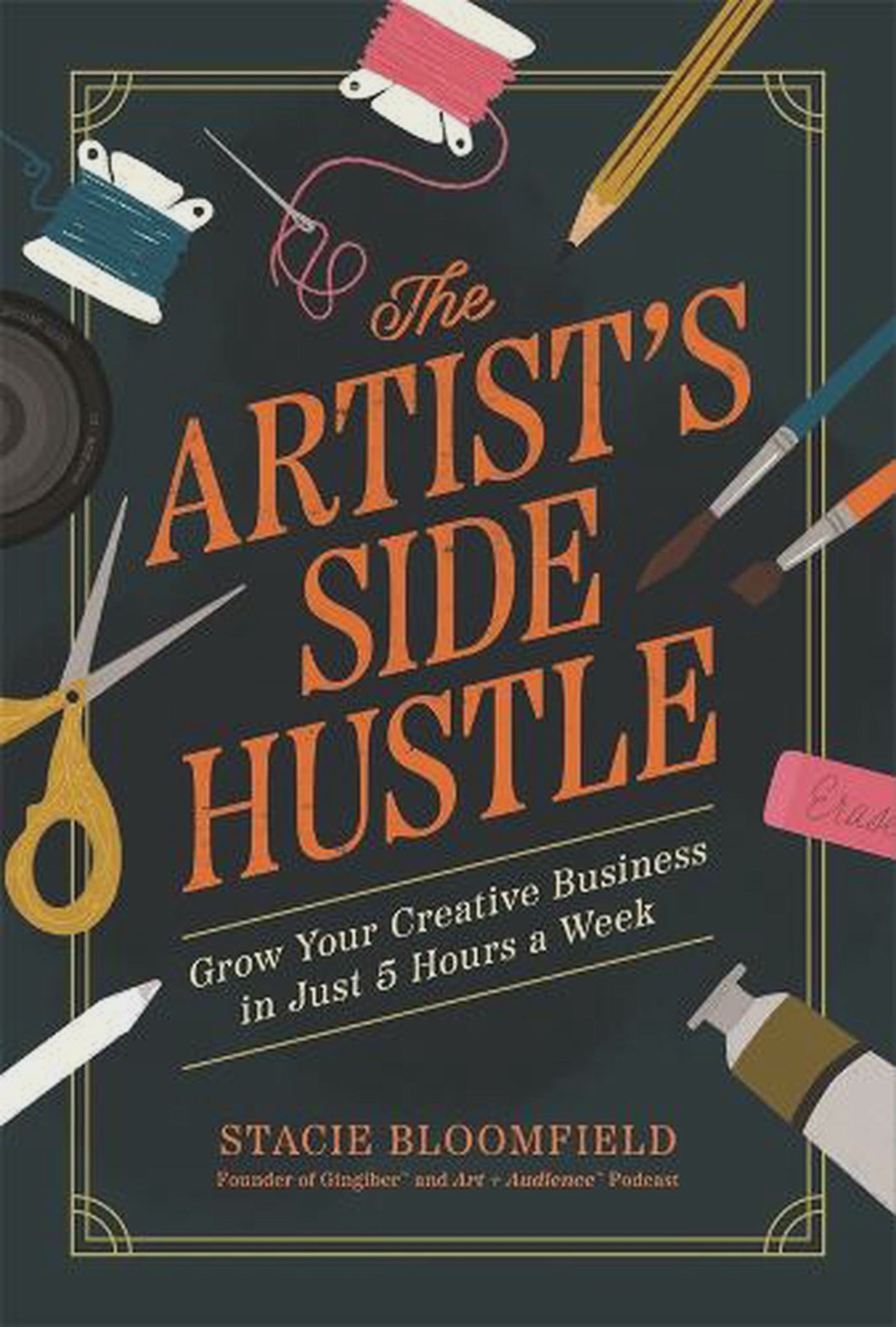 Artist's Side Hustle: Grow Your Creative Business in Just 5 Hours a Week