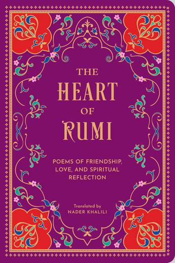 Heart of Rumi: Poems of Friendship, Love, and Spiritual Reflection
