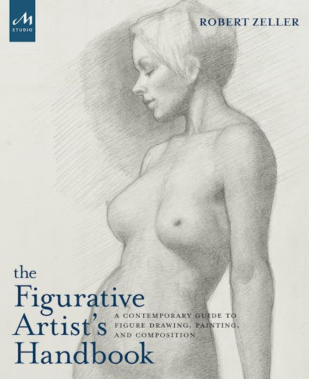 Figurative Artist's Handbook: A Contemporary Guide to Figure Drawing, Painting, and Composition