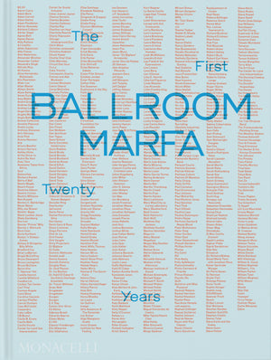 Ballroom Marfa: The First Twenty Years