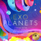 Exoplanets: A Visual Guide to the Worlds Outside Our Solar System