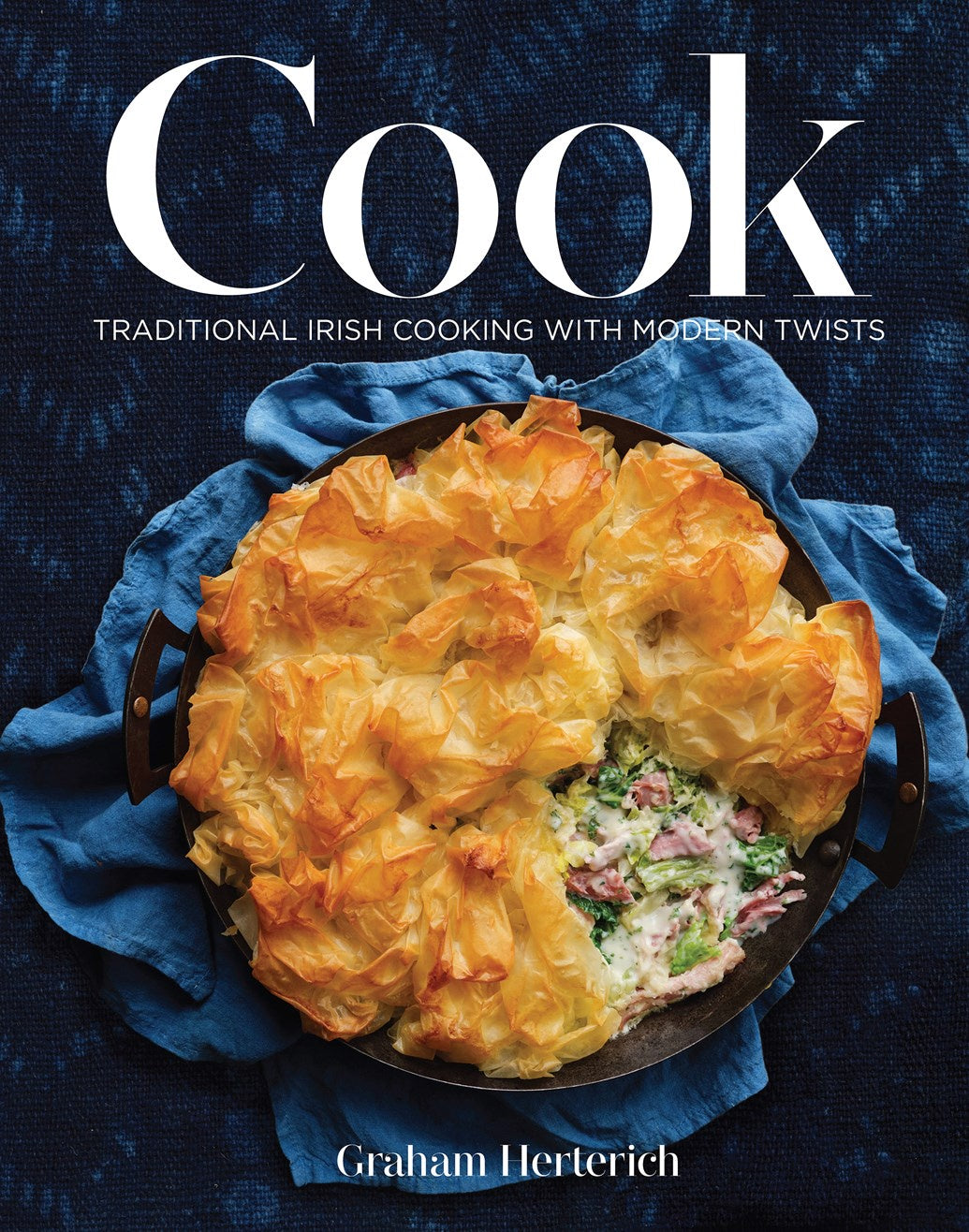 Cook: Traditional Irish Cooking with Modern Twists