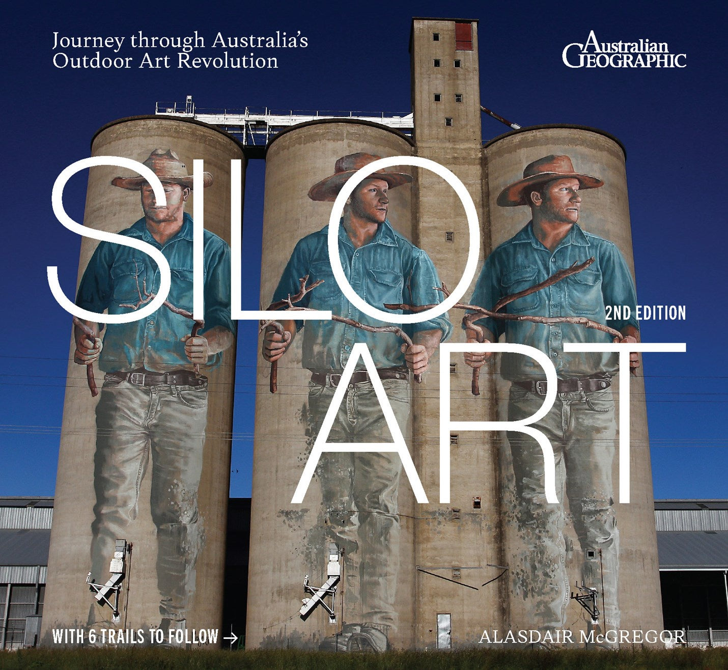 Silo Art 2nd Edition: Journey through Australia's Outdoor Art Scene