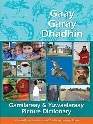 Gaay Garay Dhadhin: Gamilaraay Picture Dictionary