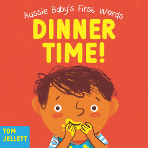 Dinner Time! Aussie Baby's First Words
