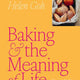 Baking and the Meaning of Life