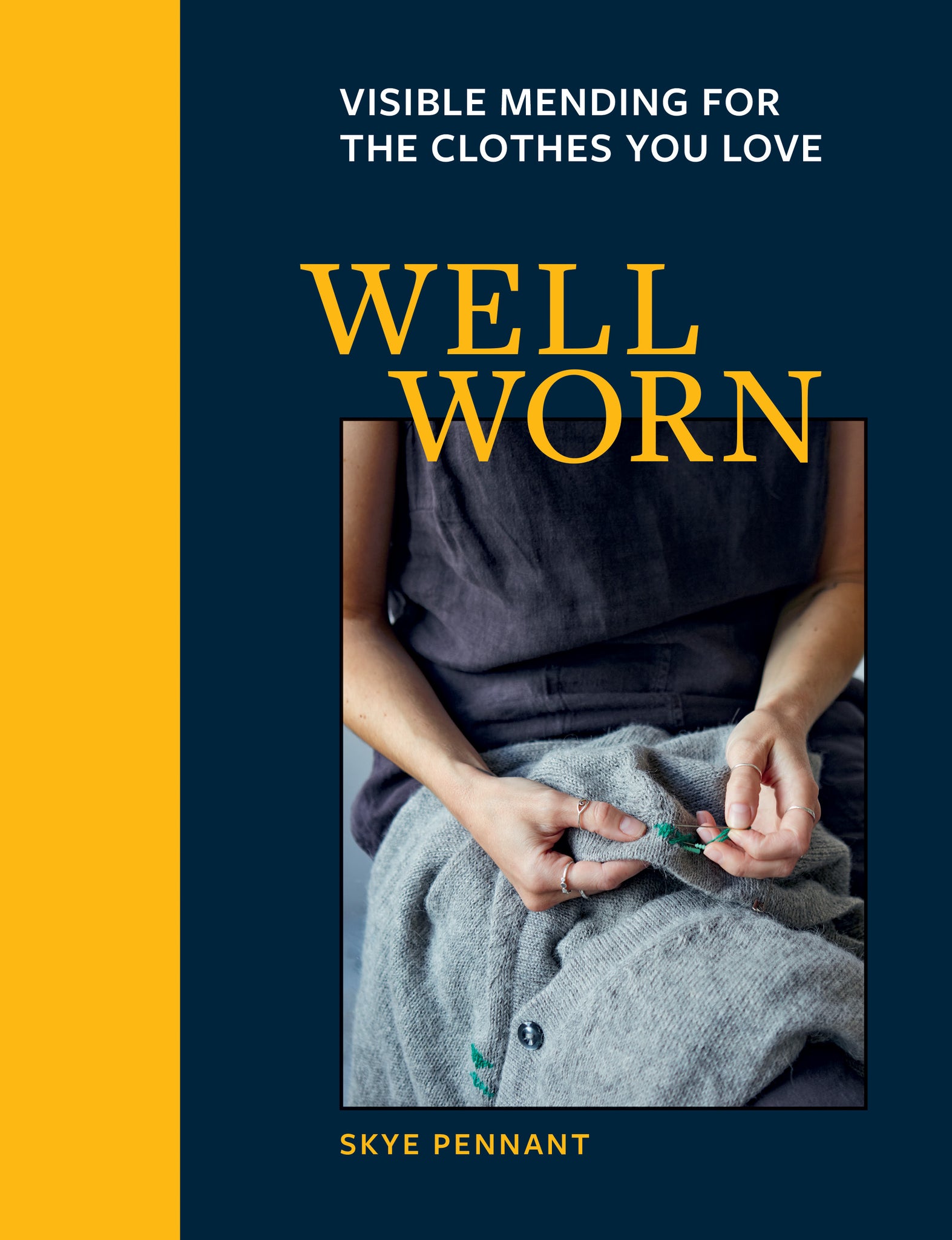 Well Worn: Visible Mending for the Clothes You Love