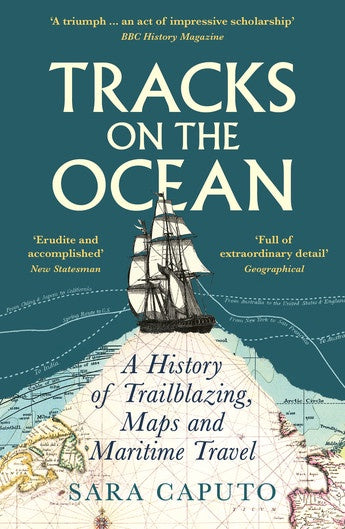 Tracks on the Ocean: A History of Trailblazing, Maps and Maritime Travel