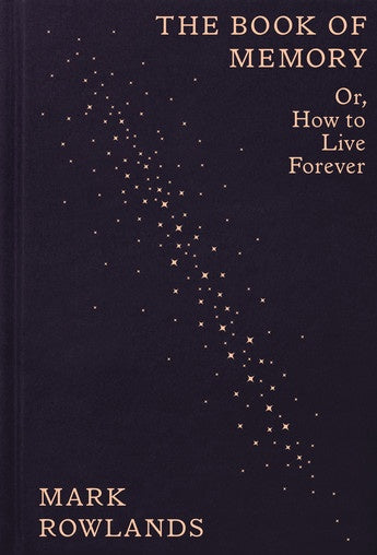 Book of Memory: Or, How to Live Forever