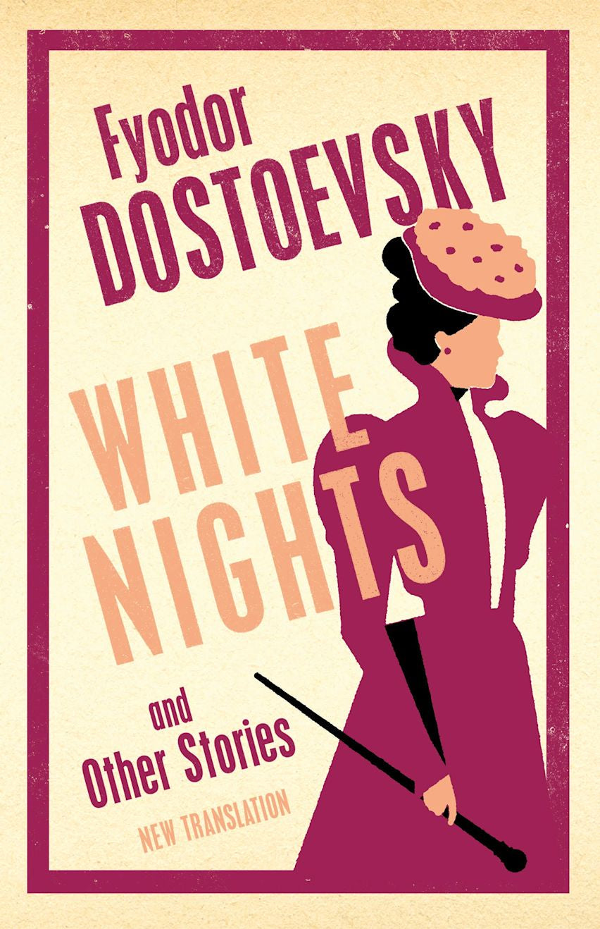White Nights and Other Stories (Alma Classics)