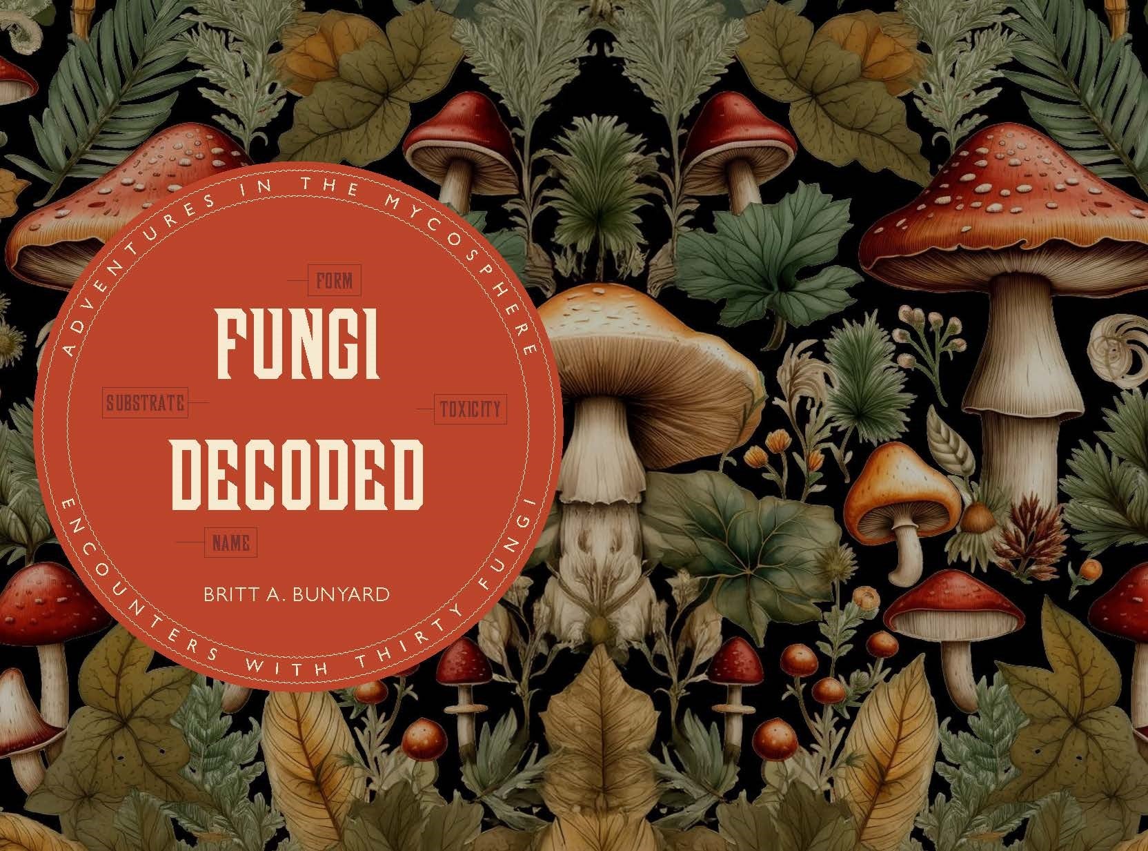 Fungi Decoded: Encounters with Thirty Fungi