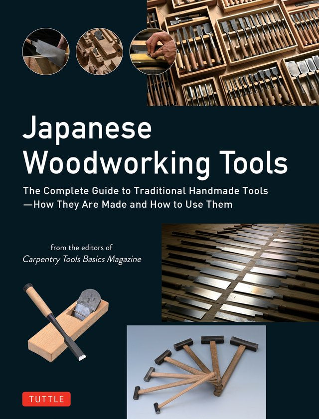 Japanese Woodworking Tools: The Complete Guide to Traditional Handmade Tools
